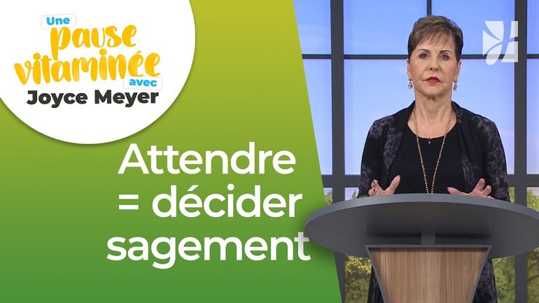 Attendre Dieu : la clé pour prendre de bonnes décisions | Pause vitaminée avec Joyce