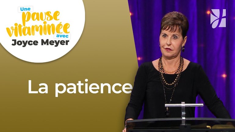Pause vitaminée avec Joyce - La patience est une attitude à adopter - Maîtriser mes pensées