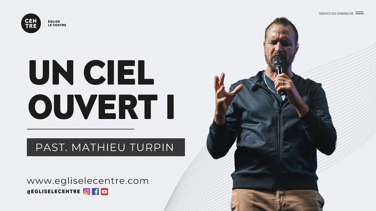 Un ciel ouvert 1 | Past. Mathieu Turpin
