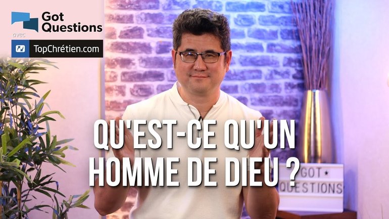 Qu'est-ce qu'être un homme de Dieu ?