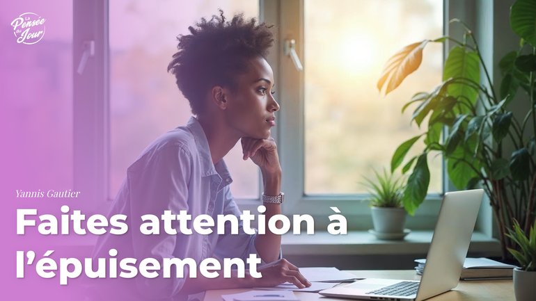 Faites attention à l’épuisement