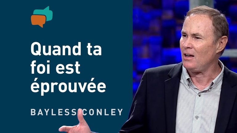 Ce que vous devriez savoir sur la foi (3)  – Bayless Conley
