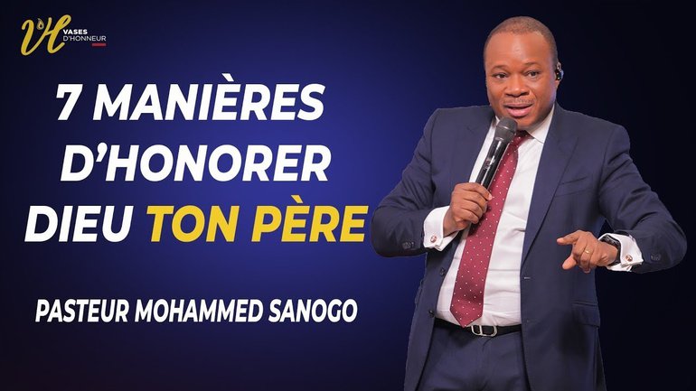 7 MANIÈRES D'HONORER DIEU NOTRE PÈRE (Culte entier) l PST MOHAMMED SANOGO