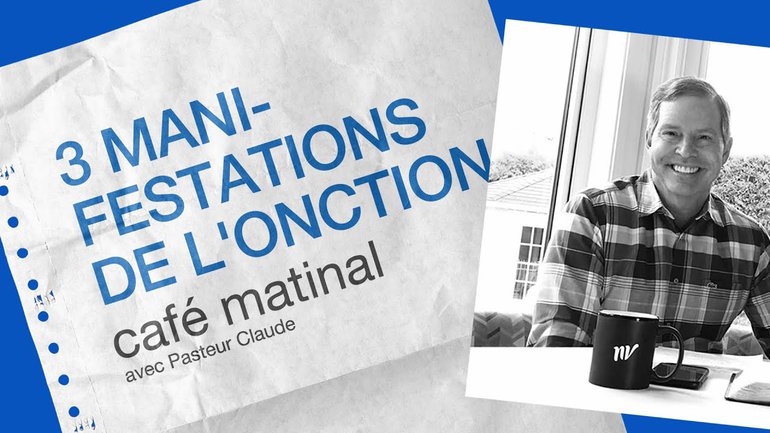 25 juin 2020 _3 manifestations de l'onction _Claude Houde