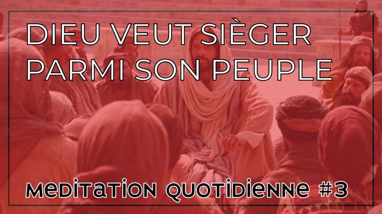 DIEU SIEGE AU MILIEU DE SON PEUPLE ! #méditation quotidienne 3 - FlechMe