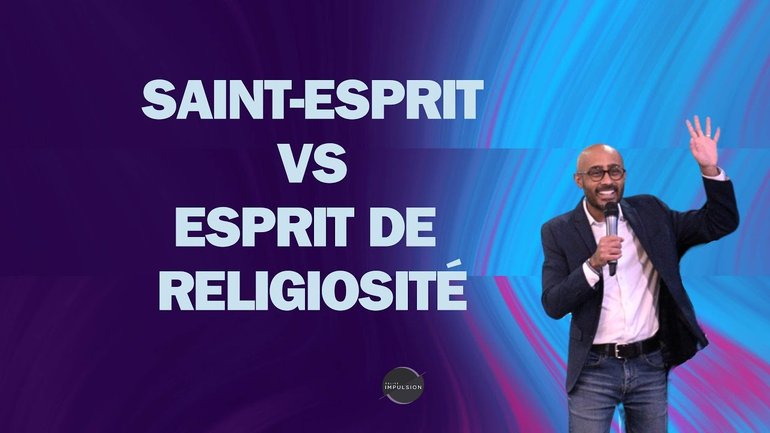 Saint Esprit VS esprit de religiosité - Laurent Ruppy