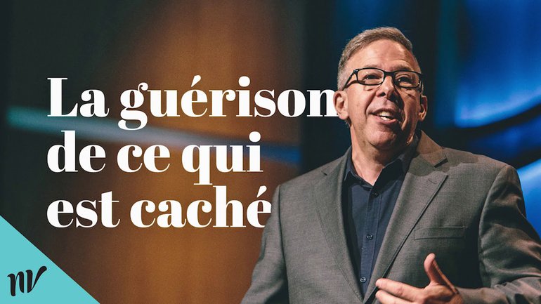 La guérison de ce qui est caché | Sylvain Tousignant