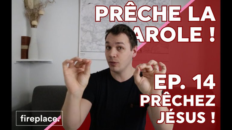 Episode 14 - La prédication christocentrique