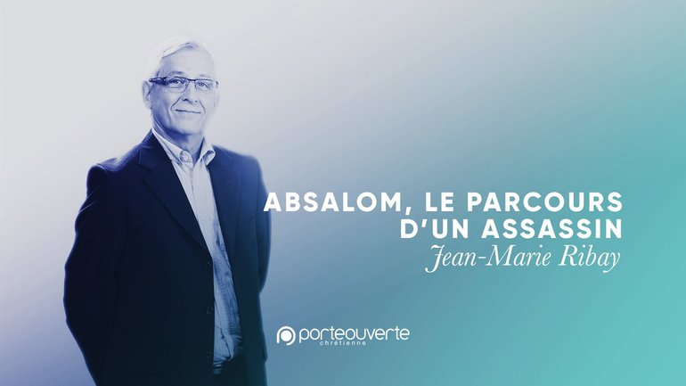 Absalom, parcours d'un assassin - Jean-Marie Ribay [Culte PO 29/08/2021]