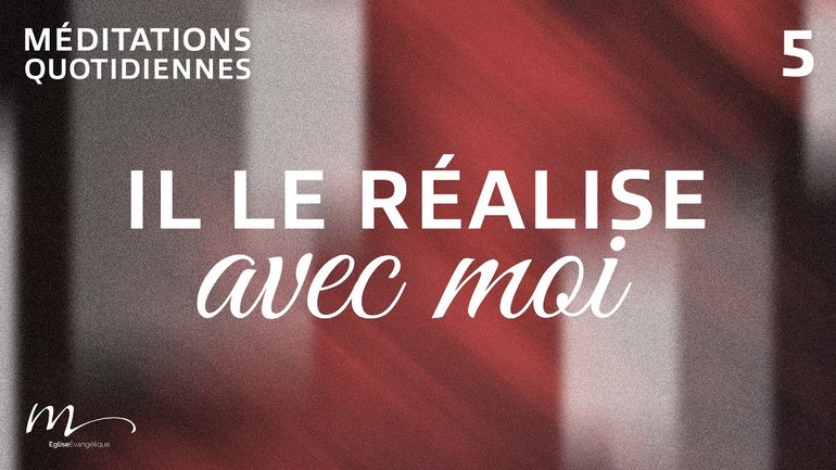 Il le réalise, avec moi ! - Les Merveilles de Dieu Méditation 5 - Jéma Taboyan