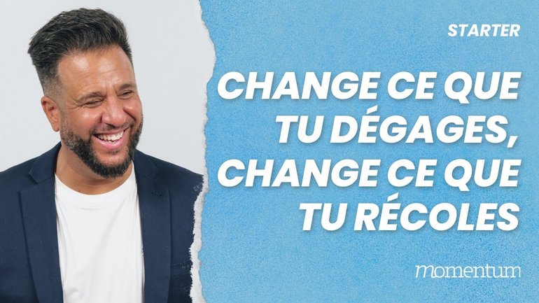 Change ce que tu dégages, change ce que tu récoltes