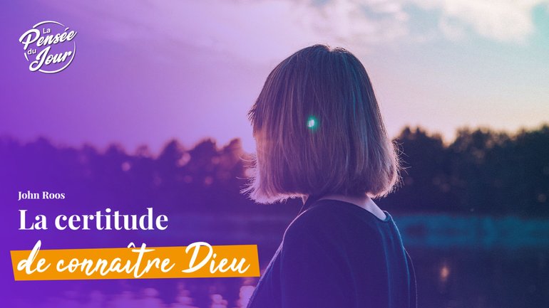 La certitude de connaître Dieu