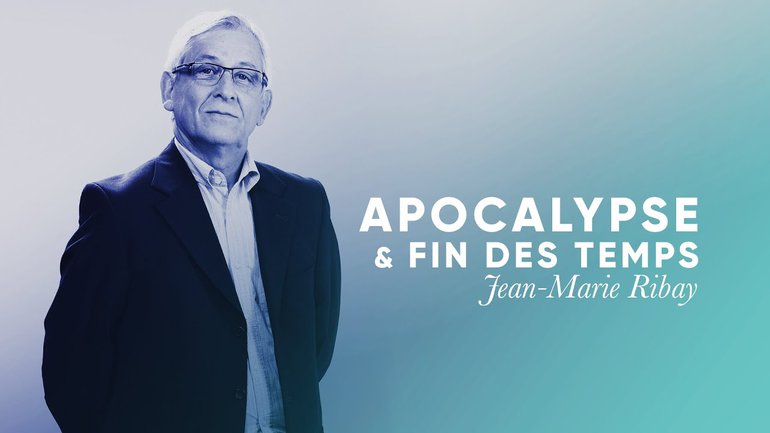 Apocalypse et fin des temps - Jean-Marie Ribay [Culte PO 10/10/2021]