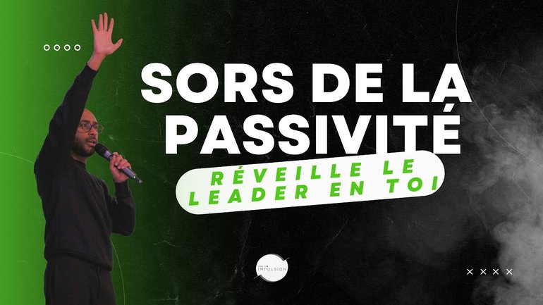 Sors de la passivité, réveille le leader en toi - Laurent Rupy