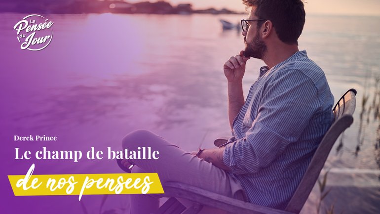 Le champ de bataille de nos pensées