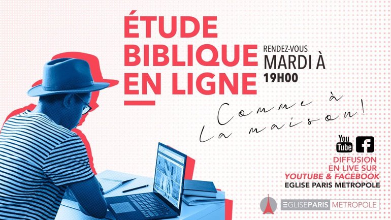 Sylvain CUCUZELLA: ETUDE BIBLIQUE EN LIGNE, Comme à la Maison