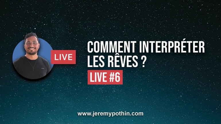 Live Jérémy Pothin #6 : Comment interpréter les rêves ?