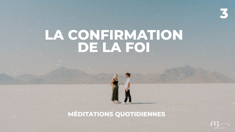 La confirmation de la foi - Rencontres Inattendues Méditation 3 - Jérémie Chamard 