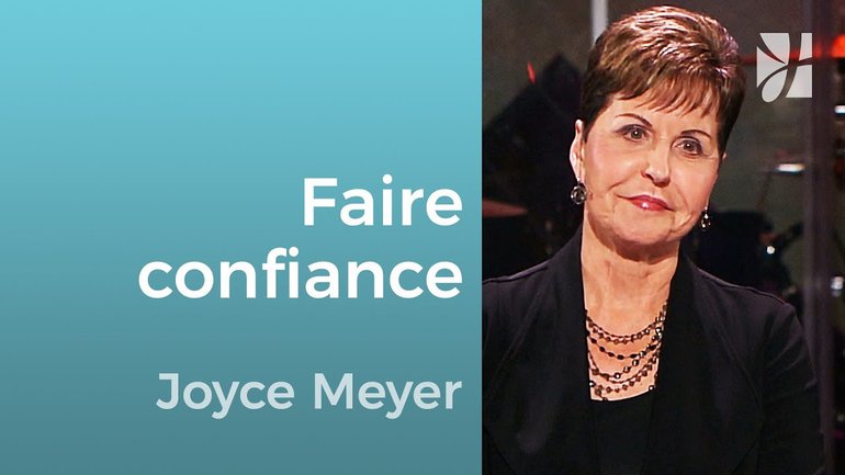 Puis-je vraiment faire confiance à Dieu ? -  Joyce Meyer - Grandir avec Dieu