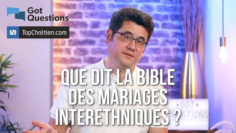 Que dit la Bible des mariages interethniques ?