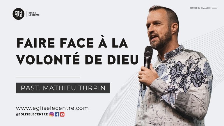 Faire face à la volonté de Dieu | Past. Mathieu Turpin