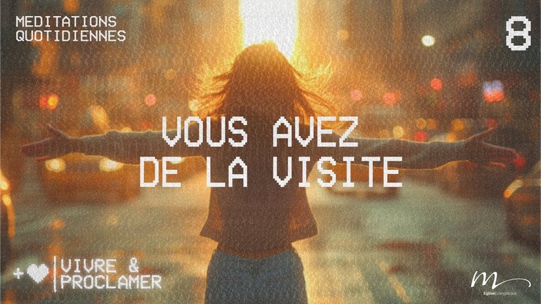 Vous avez de la visite - Vivre & Proclamer Méditation 8 - Apocalypse 3.20 - Jéma Taboyan