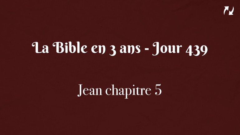 La Bible en 3 ans - Jour 439