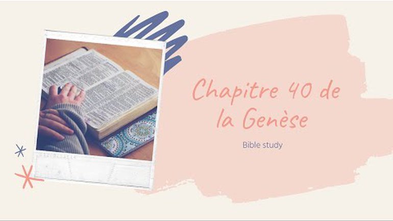 Etudie la Bible avec moi: Genèse 40