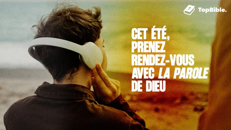 Cet été, prenez rendez-vous avec la Parole de Dieu