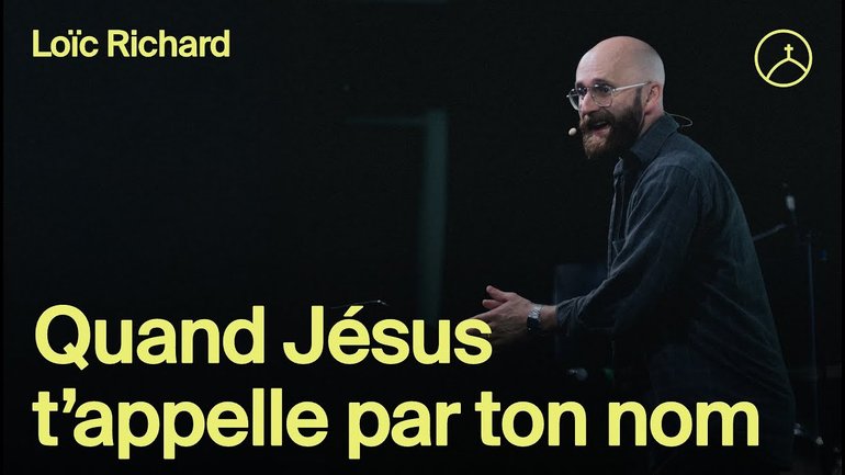 Quand Jésus t'appelle par ton nom - la Chapelle en ligne | Loïc Richard