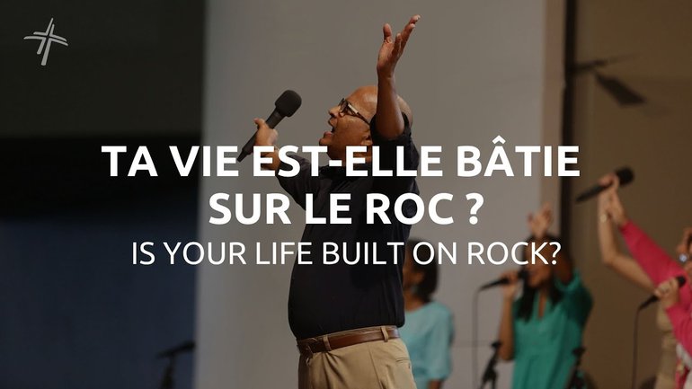Ta vie est-elle bâtie sur le roc ? | Marc Labonté | 12/07/2020