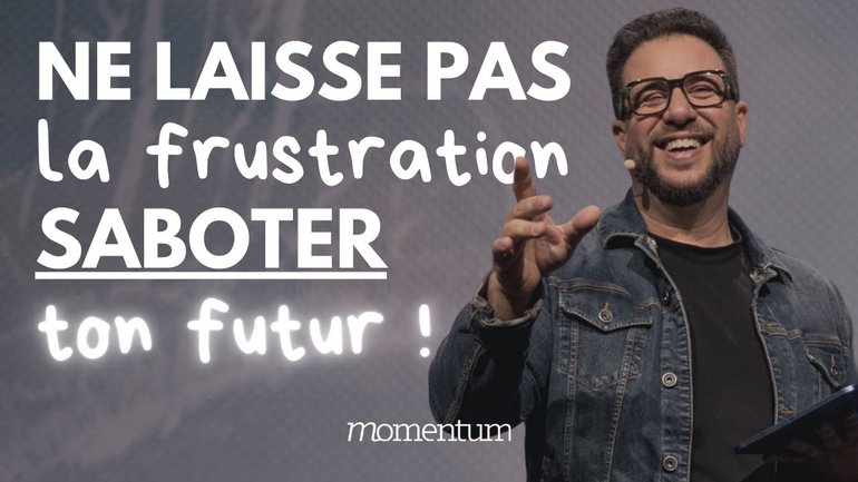 Ne laisse pas ta frustration saboter ton futur ! - Patrice Martorano