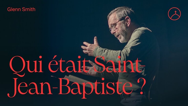 Qui était Saint-Jean-Baptiste ? | Glenn Smith