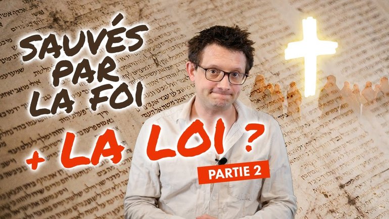 Sommes-nous sauvés par la loi ? PARTIE 2