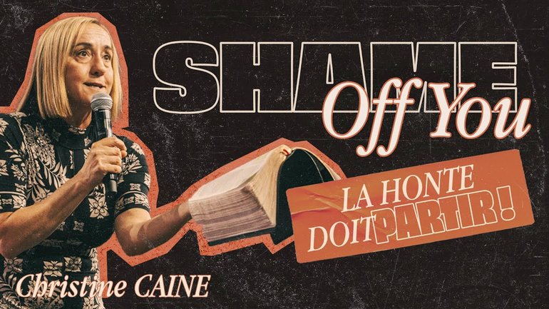 Shame OFF You / La honte doit partir ! - Christine Caine