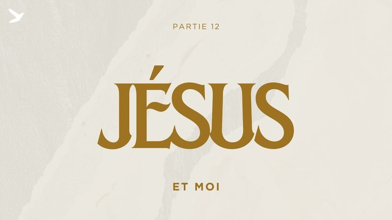 Jésus et mon comportement  (Jésus et moi - Partie 12) - Culte ENI du 10/12/23