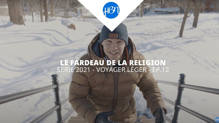 HBN - Le fardeau de la religion | Voyager Léger 2021 EP12