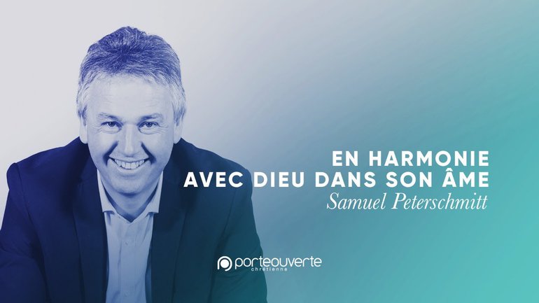 En harmonie avec Dieu dans son âme - Samuel Peterschmitt [Culte PO 18/04/2021]