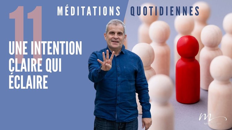 Une intention claire qui éclaire - Action Méditation 11 - Jean-Pierre Civelli - Église M