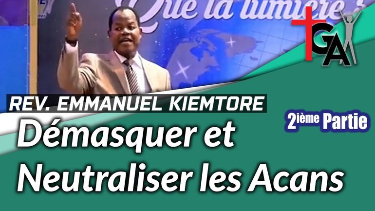 Démasquer et Neutraliser les Acans (2ième Partie)
