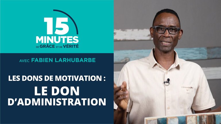 Le don d’administration | Les dons de motivation #10 | Fabien Larhubarbe