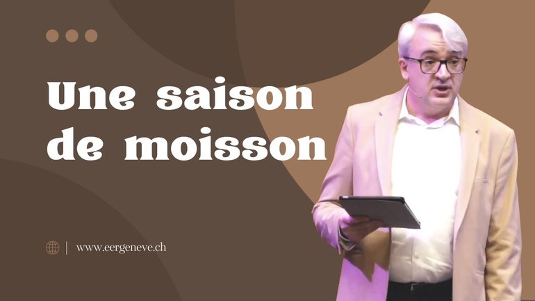 Une saison de moisson // Franck Lefillatre (culte du 12.02.2023)