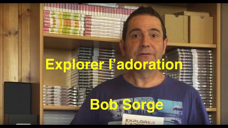 Livres chrétiens à découvrir: Explorer l'adoration de Bob Sorge