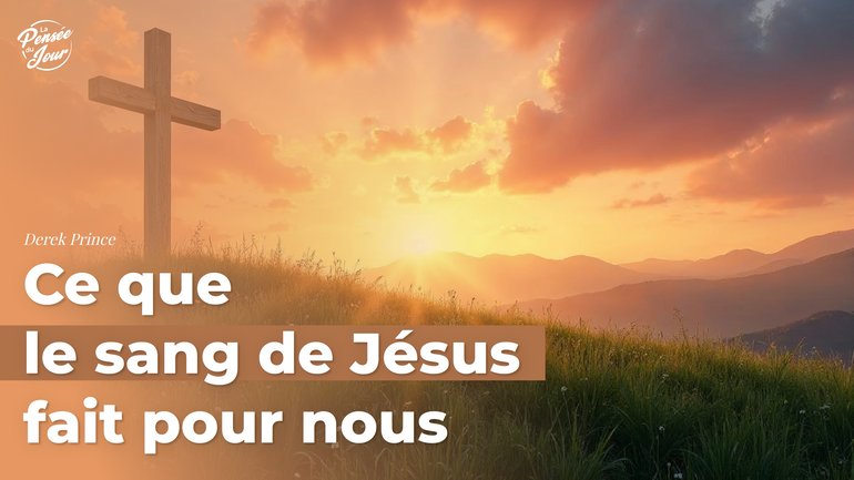 Ce que le sang de Jésus fait pour nous