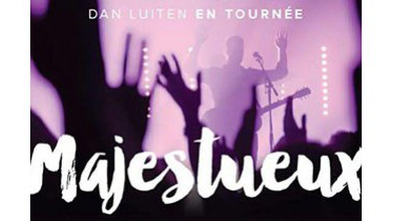 Dan Luiten en tournée "Majestueux" Du 4 au 13 mars 2016