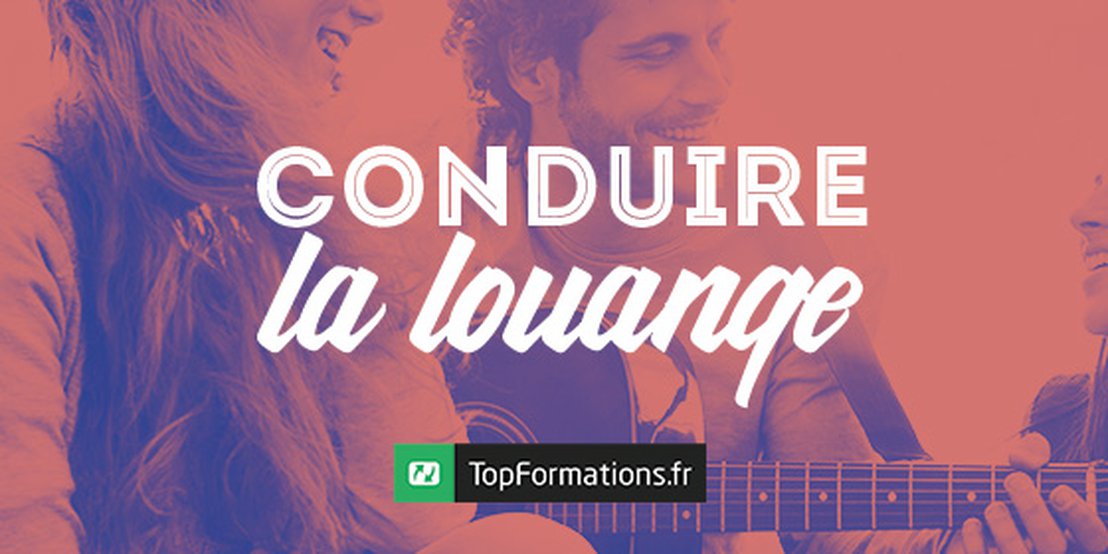 Conduire la louange