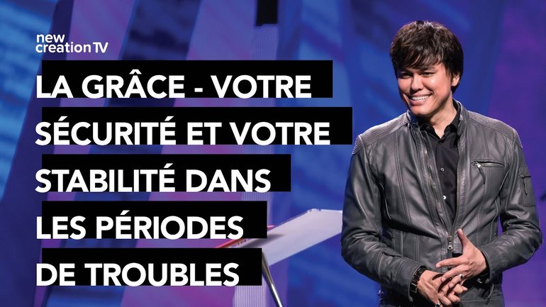 Joseph Prince - La grâce dans les périodes de troubles | New Creation TV Français