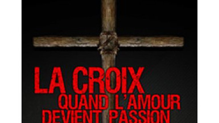 La croix, quand l'Amour devient passion (4)