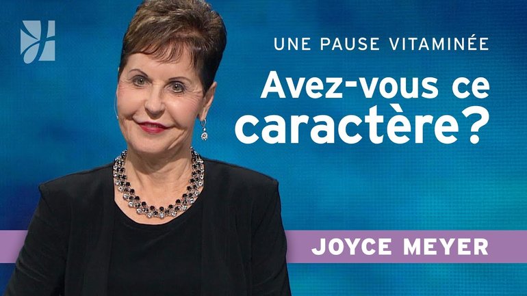 Avez-vous ce caractère que Dieu approuve ?  | Pause vitaminée avec Joyce