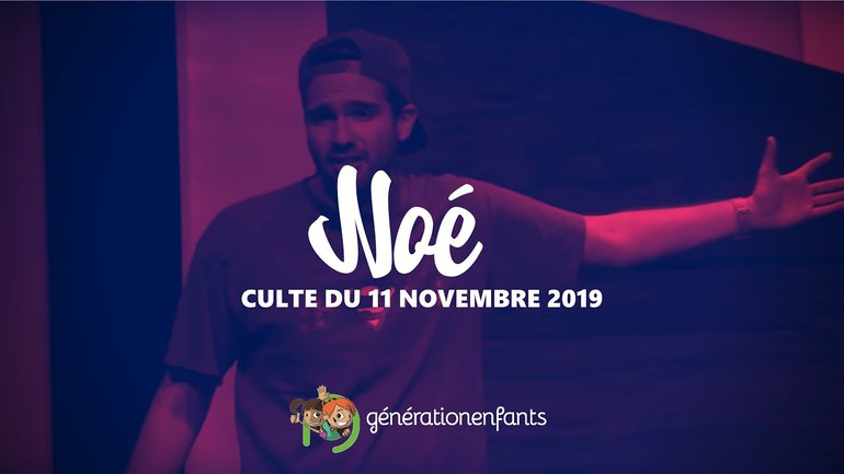 Noé - Culte des enfants du 3 Novembre 2019